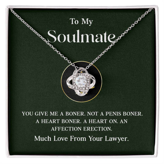 To My Soulmate, Give Me A Boner, Not Penis Boner, Much Love From Your Lawyer, Funny Gag Gift Ideas - Unique Lawyer Wife Gifts | Love Knot Necklace & Funny Gifts For Wife | Personalized Jewelry For Special Occasions