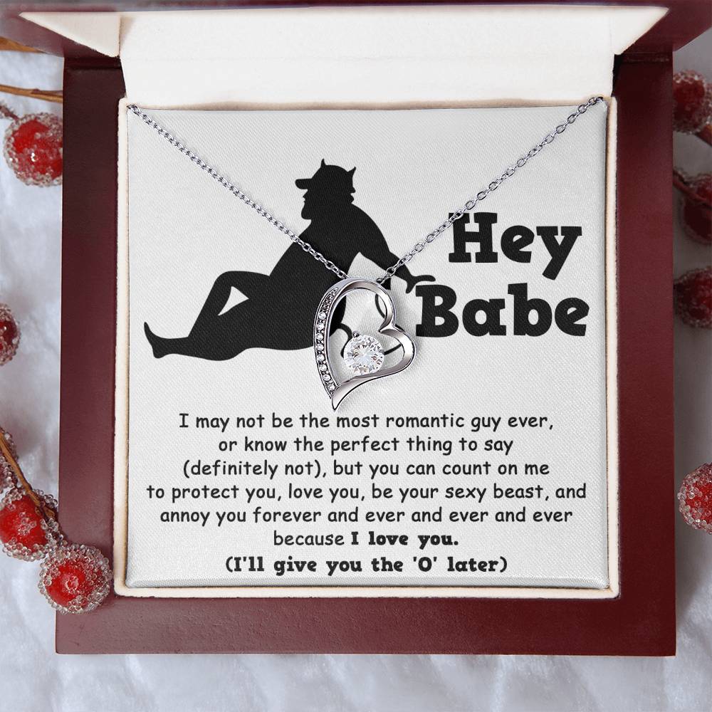 Hey Babe I May Not Be The Most Romantic Guy Ever, Forever Heart Necklace For Her
