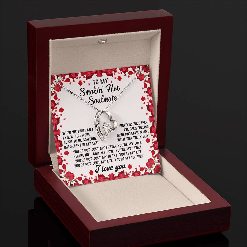 To My Smokin' Hot Soulmate Necklace Gift, Forever Heart Necklace Gift, Valentine's Day Soulmate Jewelry With A Meaningful Message Card.