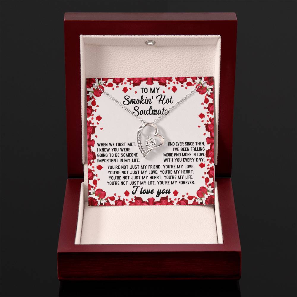 To My Smokin' Hot Soulmate Necklace Gift, Forever Heart Necklace Gift, Valentine's Day Soulmate Jewelry With A Meaningful Message Card.