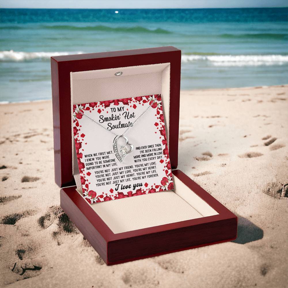 To My Smokin' Hot Soulmate Necklace Gift, Forever Heart Necklace Gift, Valentine's Day Soulmate Jewelry With A Meaningful Message Card.