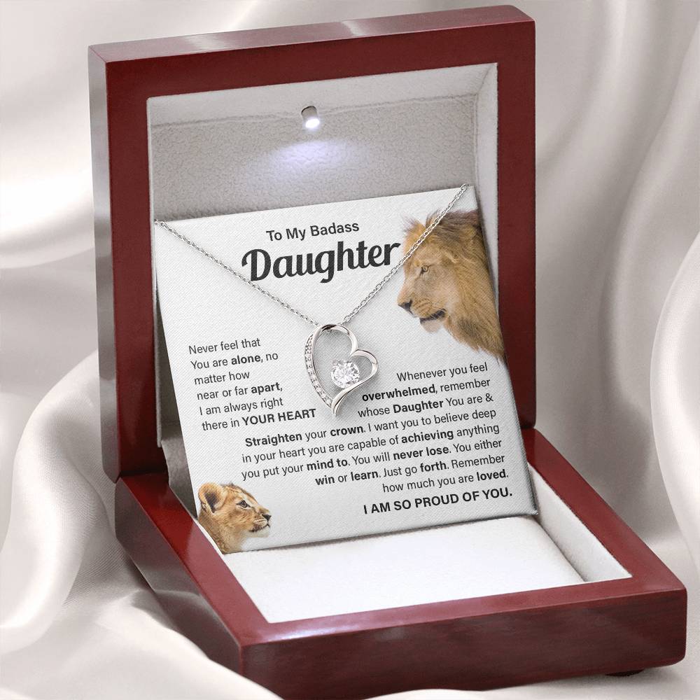 To My badass daughter, Never feel that