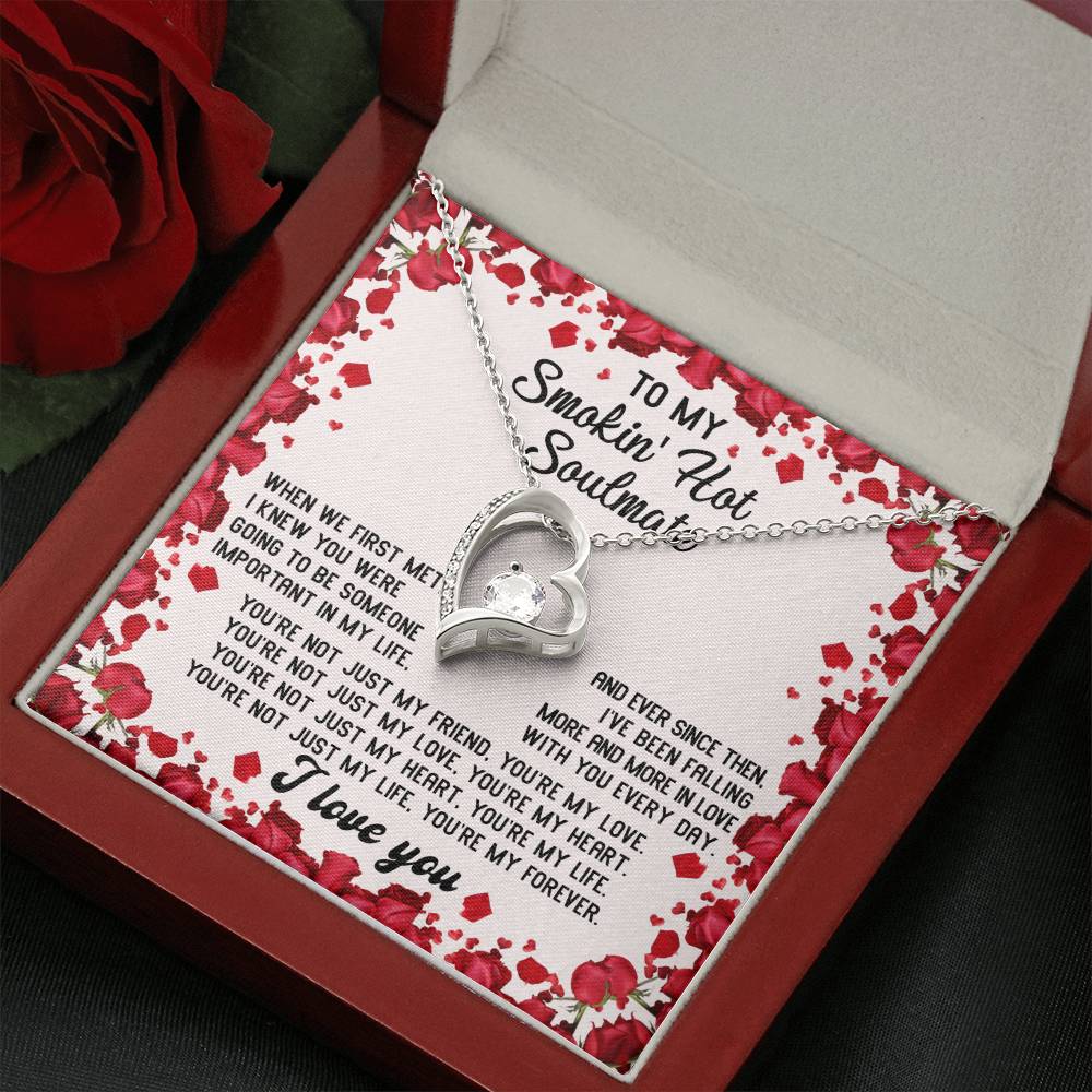 To My Smokin' Hot Soulmate Necklace Gift, Forever Heart Necklace Gift, Valentine's Day Soulmate Jewelry With A Meaningful Message Card.