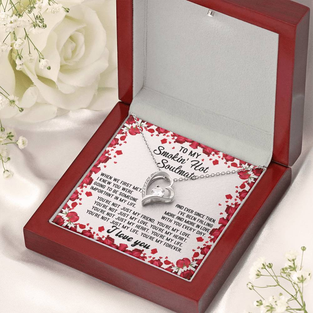 To My Smokin' Hot Soulmate Necklace Gift, Forever Heart Necklace Gift, Valentine's Day Soulmate Jewelry With A Meaningful Message Card.