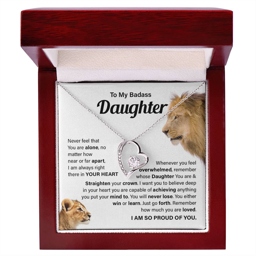 To My badass daughter, Never feel that
