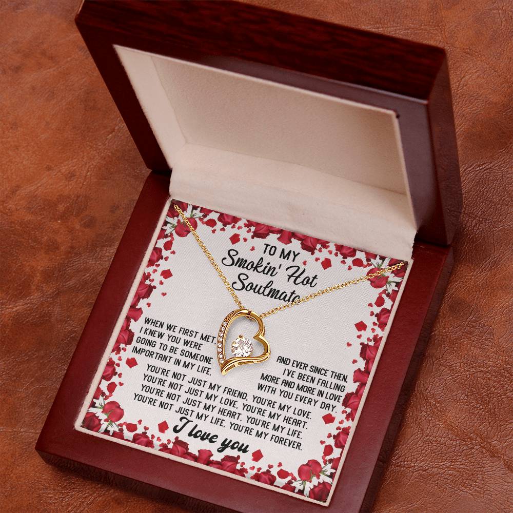 To My Smokin' Hot Soulmate Necklace Gift, Forever Heart Necklace Gift, Valentine's Day Soulmate Jewelry With A Meaningful Message Card.