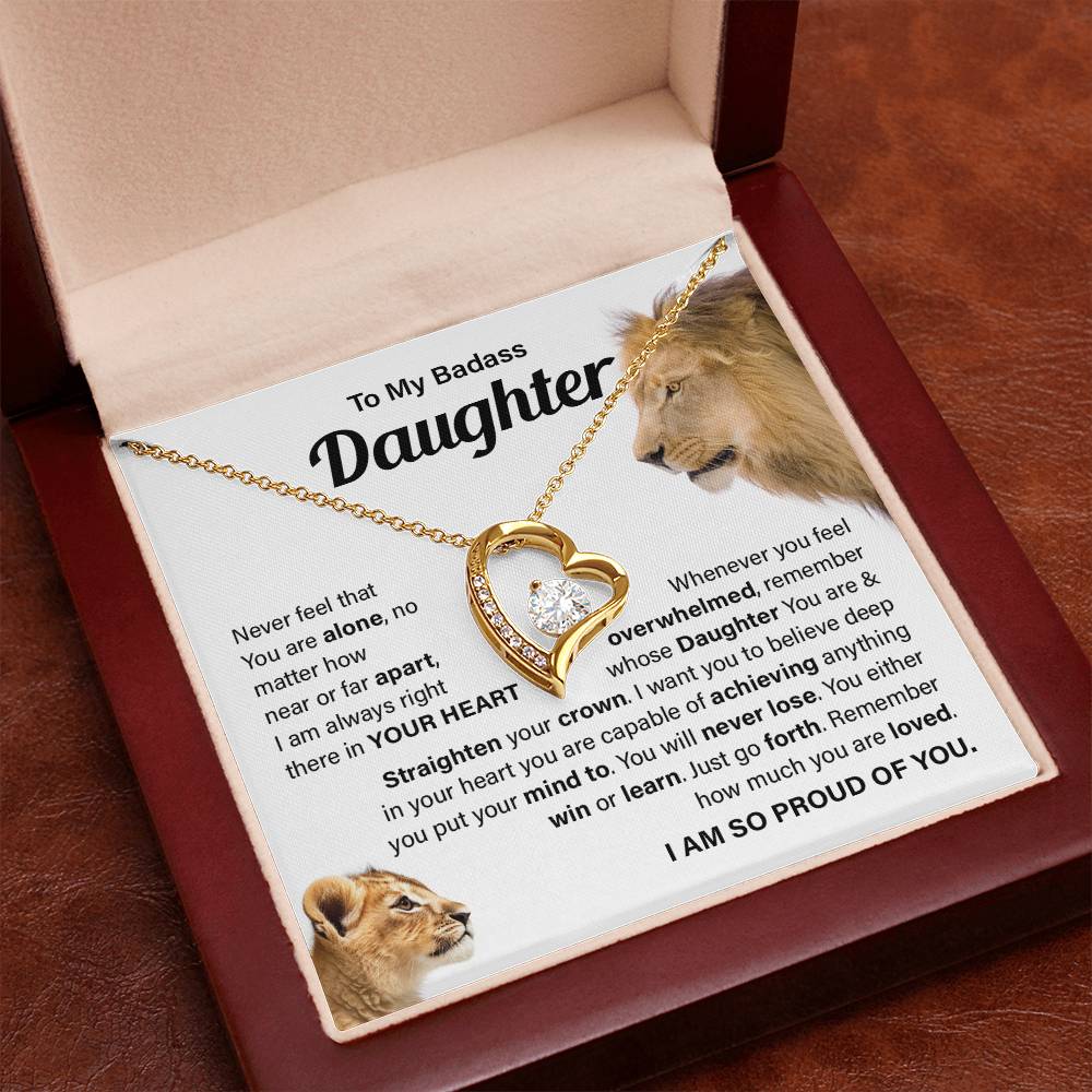 To My badass daughter, Never feel that