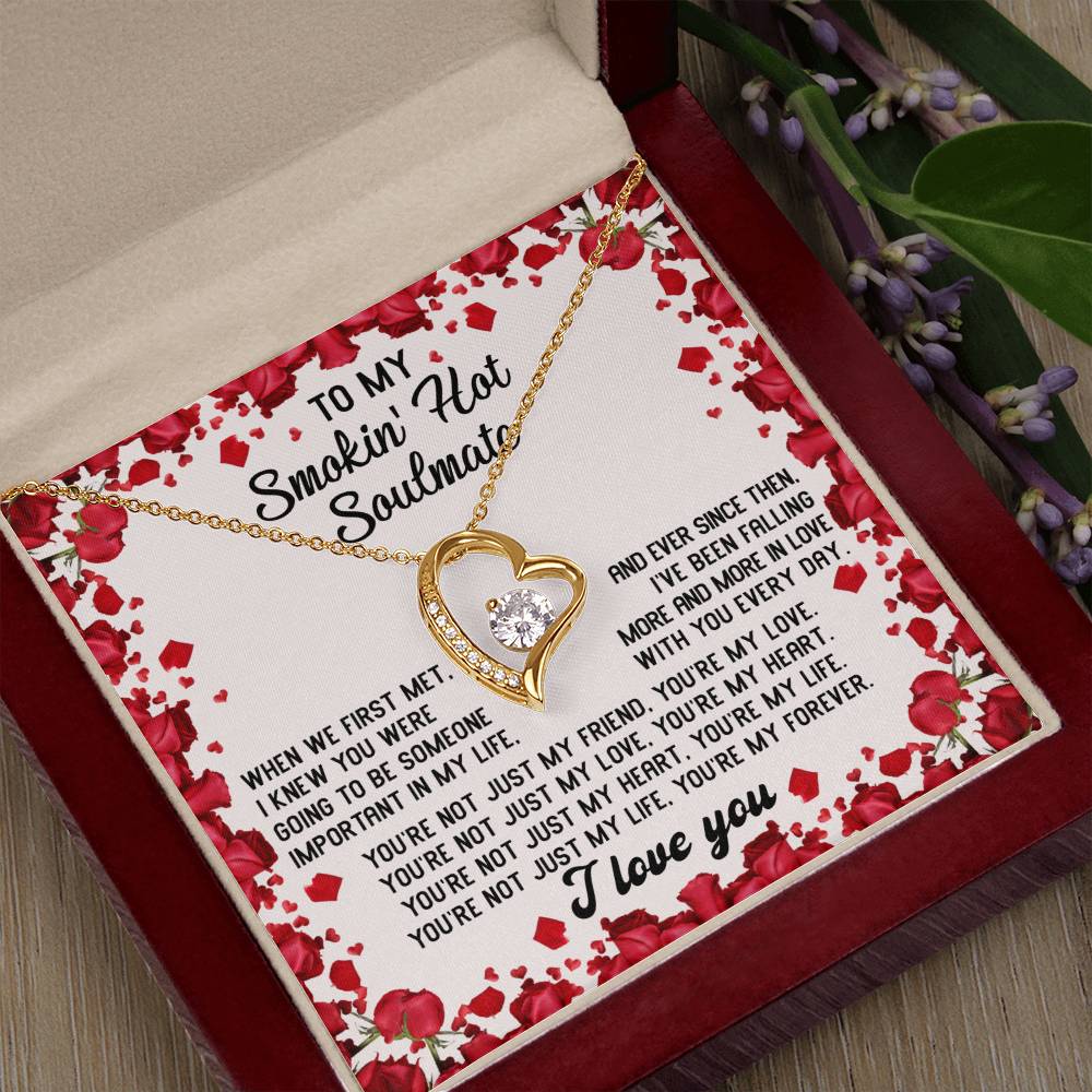 To My Smokin' Hot Soulmate Necklace Gift, Forever Heart Necklace Gift, Valentine's Day Soulmate Jewelry With A Meaningful Message Card.