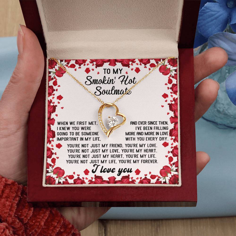 To My Smokin' Hot Soulmate Necklace Gift, Forever Heart Necklace Gift, Valentine's Day Soulmate Jewelry With A Meaningful Message Card.