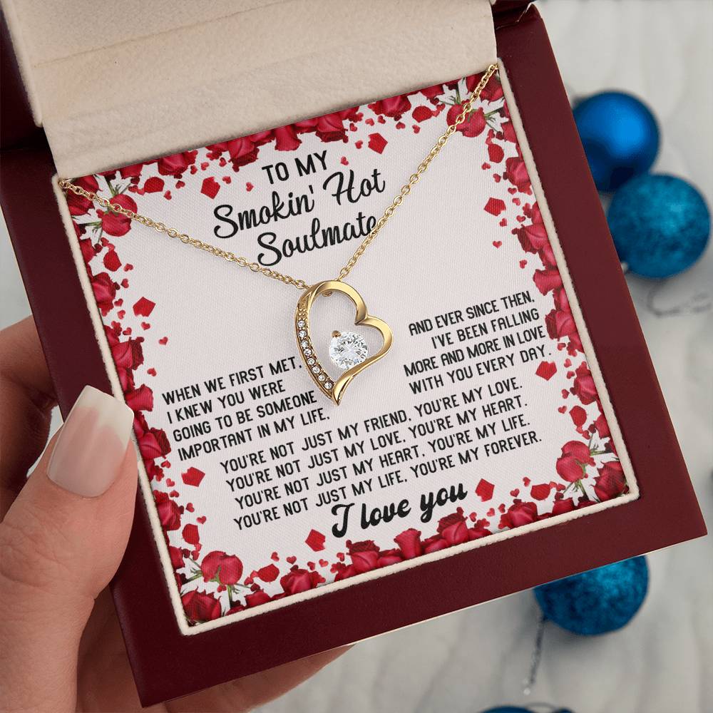 To My Smokin' Hot Soulmate Necklace Gift, Forever Heart Necklace Gift, Valentine's Day Soulmate Jewelry With A Meaningful Message Card.