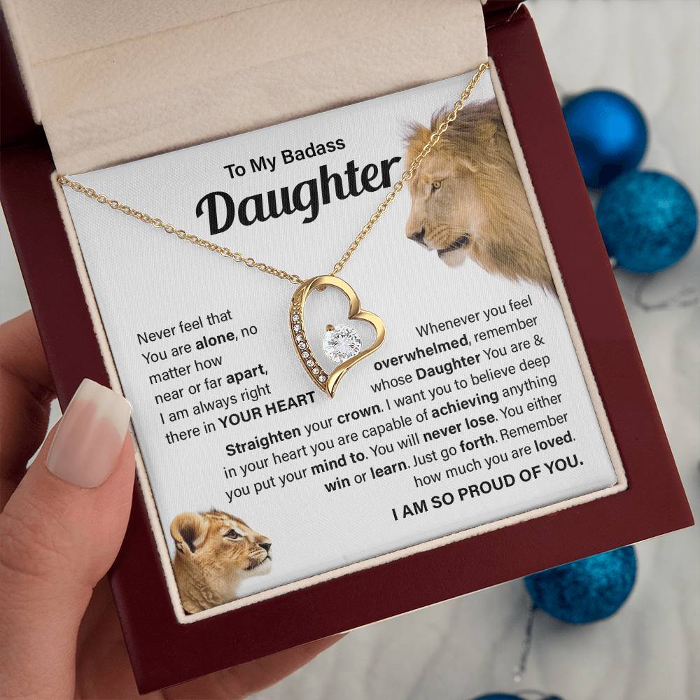 To My badass daughter, Never feel that
