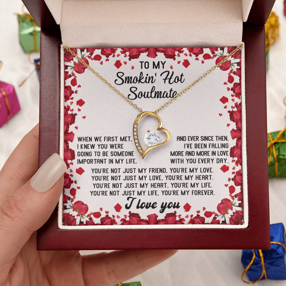 To My Smokin' Hot Soulmate Necklace Gift, Forever Heart Necklace Gift, Valentine's Day Soulmate Jewelry With A Meaningful Message Card.