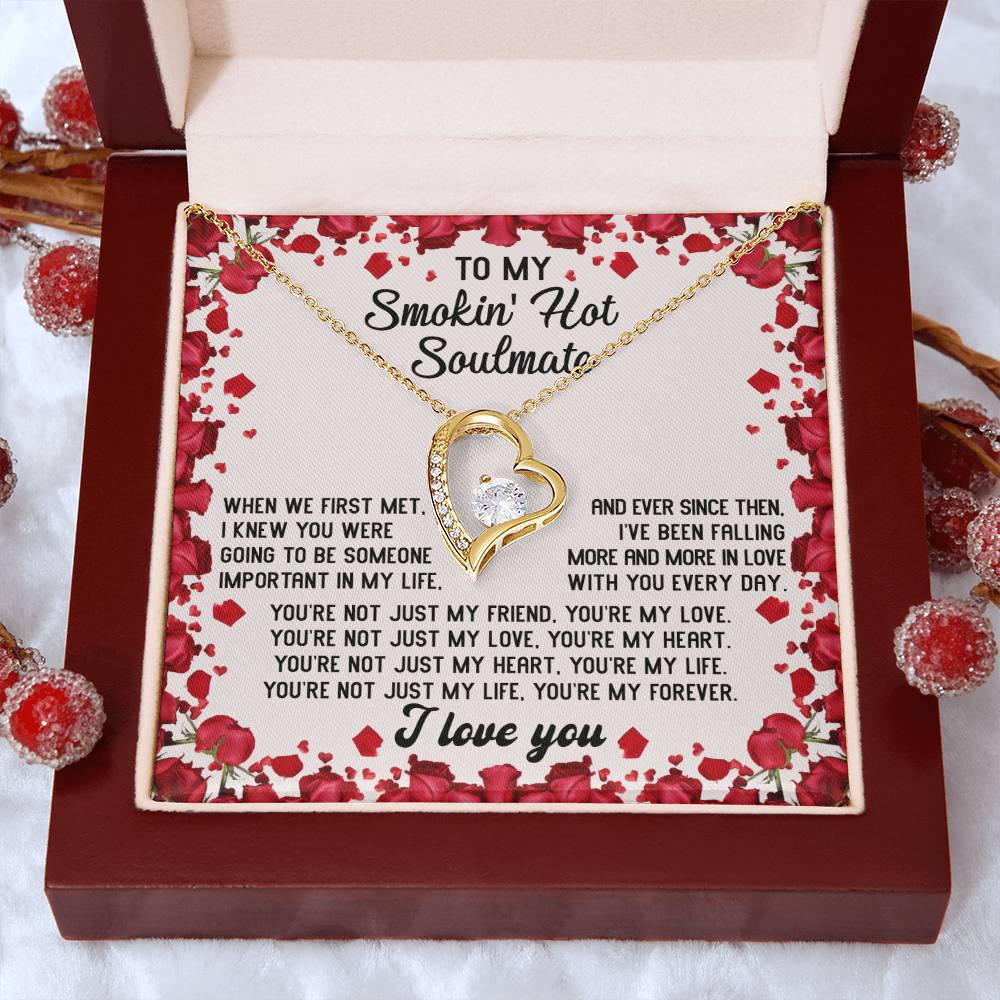 To My Smokin' Hot Soulmate Necklace Gift, Forever Heart Necklace Gift, Valentine's Day Soulmate Jewelry With A Meaningful Message Card.