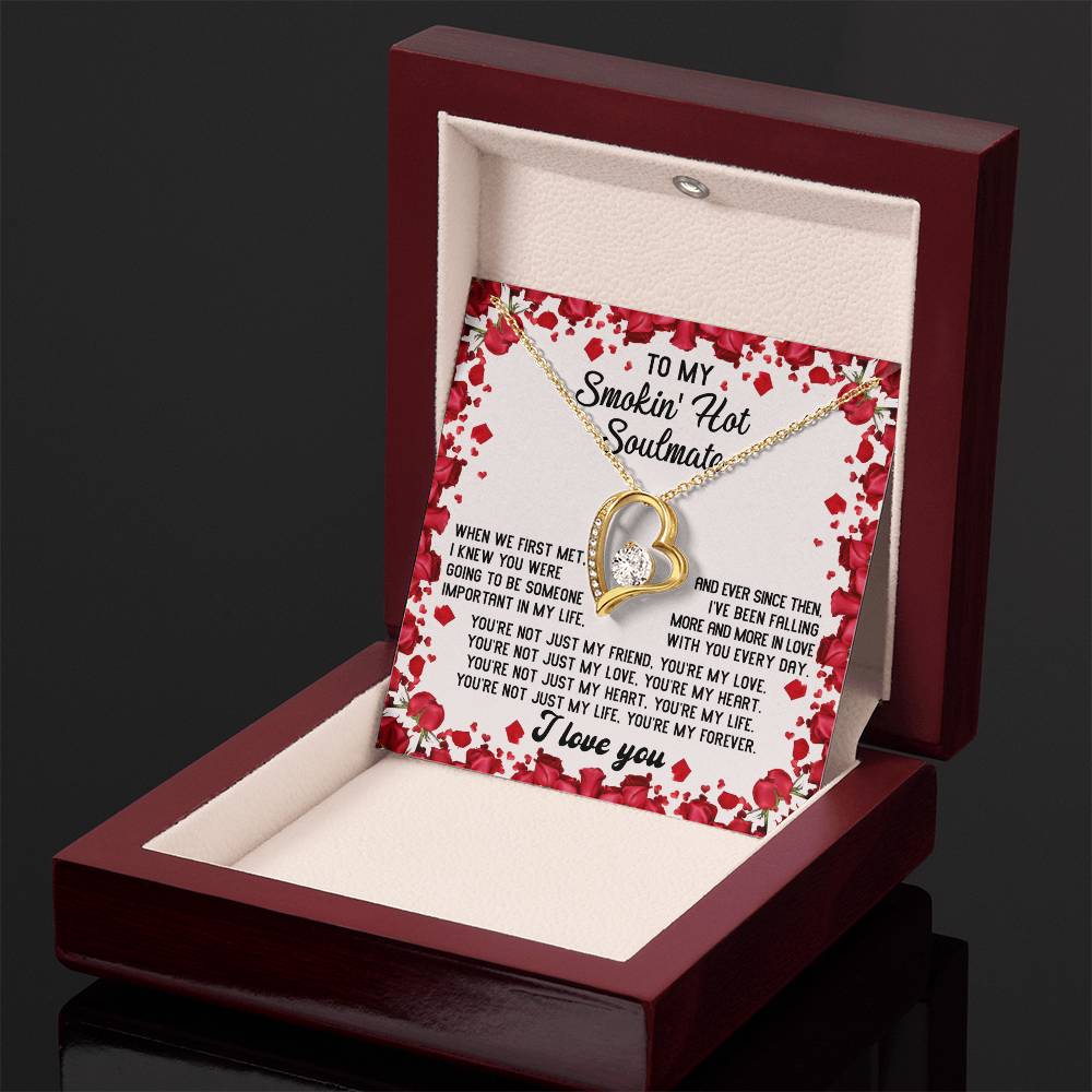 To My Smokin' Hot Soulmate Necklace Gift, Forever Heart Necklace Gift, Valentine's Day Soulmate Jewelry With A Meaningful Message Card.