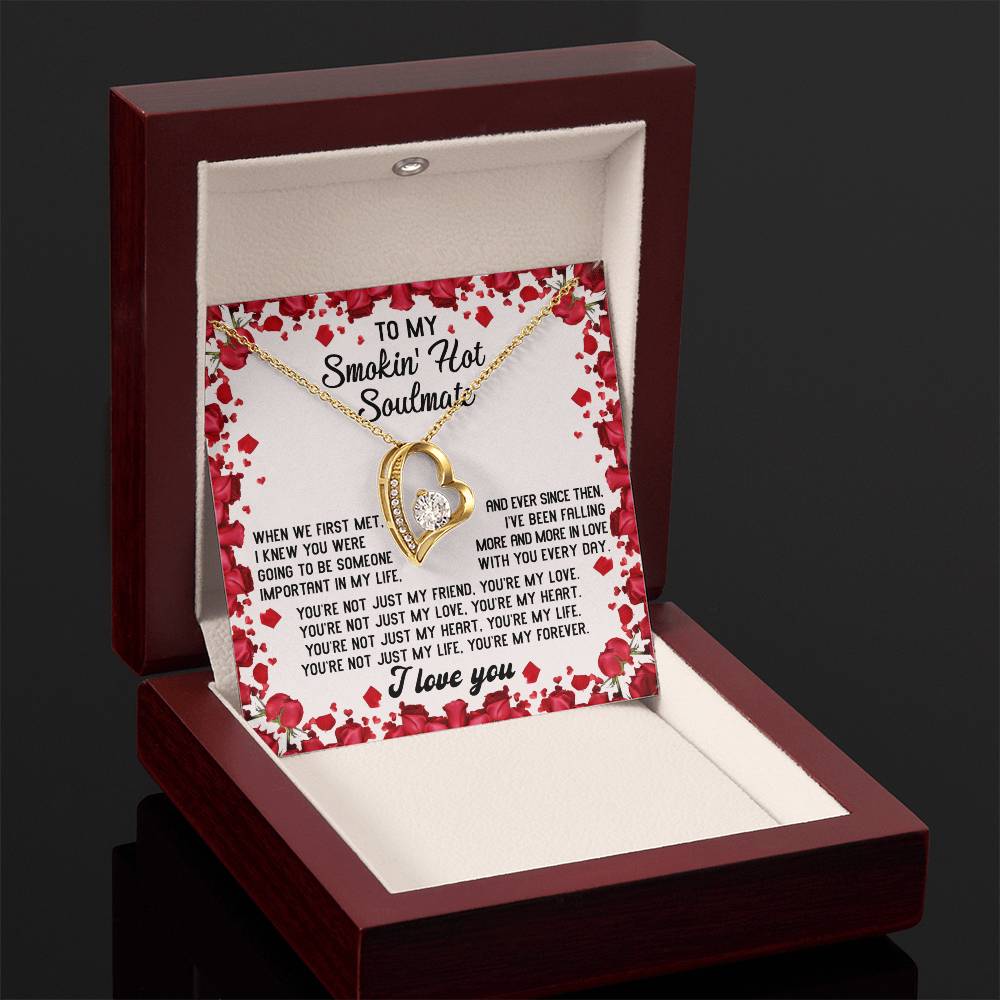 To My Smokin' Hot Soulmate Necklace Gift, Forever Heart Necklace Gift, Valentine's Day Soulmate Jewelry With A Meaningful Message Card.