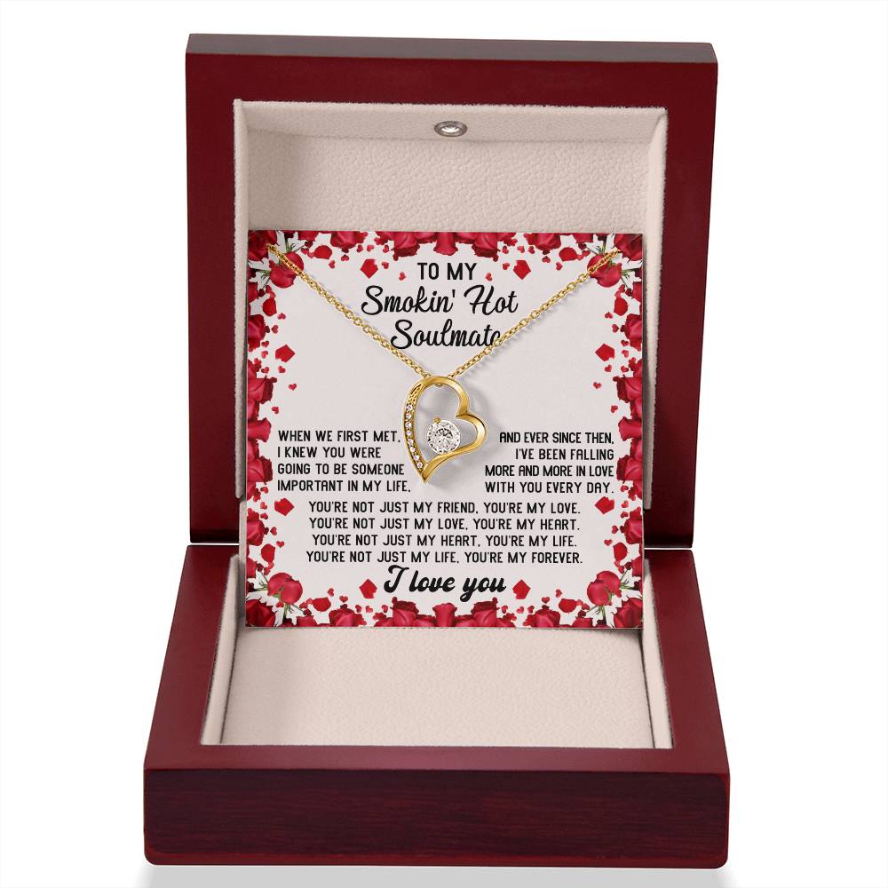 To My Smokin' Hot Soulmate Necklace Gift, Forever Heart Necklace Gift, Valentine's Day Soulmate Jewelry With A Meaningful Message Card.