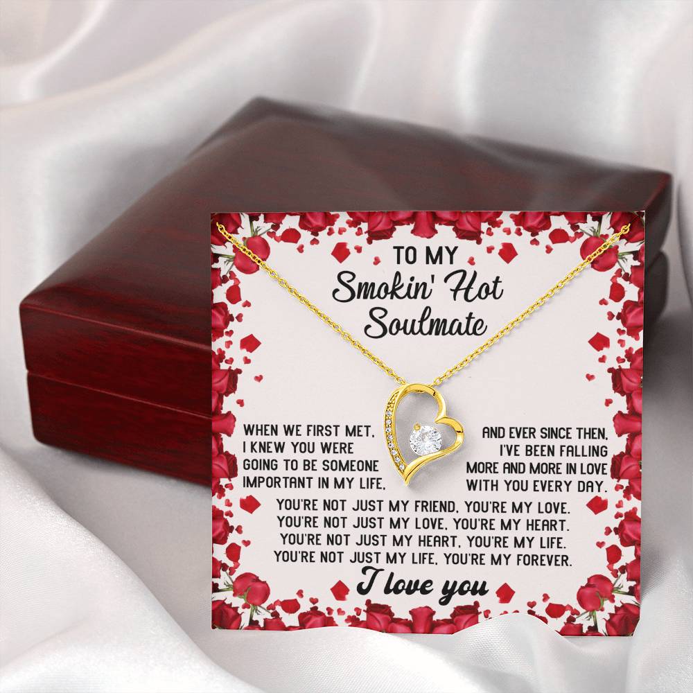 To My Smokin' Hot Soulmate Necklace Gift, Forever Heart Necklace Gift, Valentine's Day Soulmate Jewelry With A Meaningful Message Card.