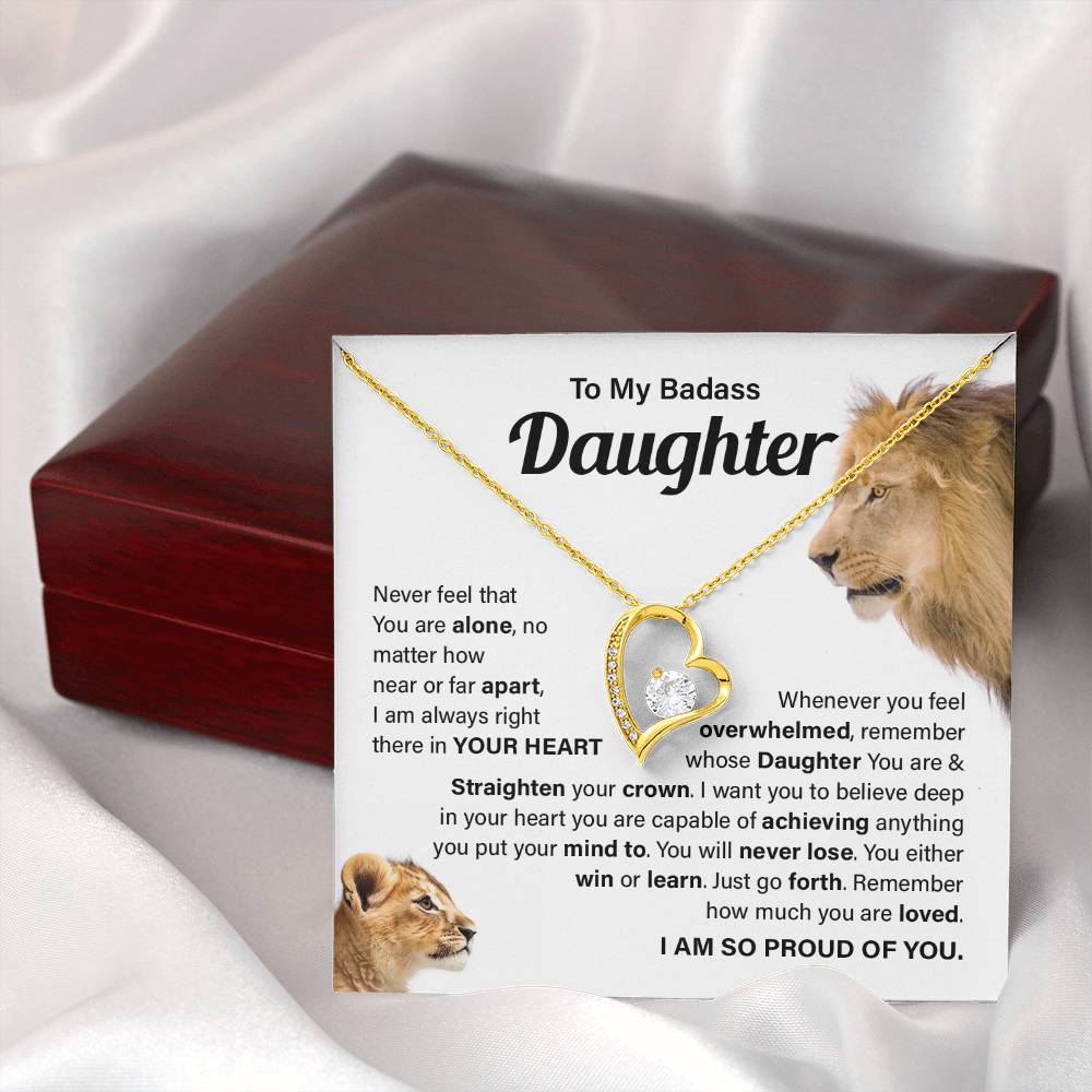 To My badass daughter, Never feel that