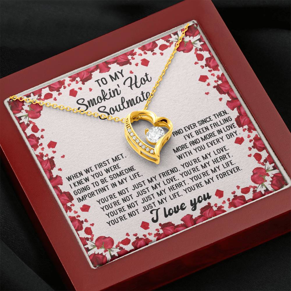 To My Smokin' Hot Soulmate Necklace Gift, Forever Heart Necklace Gift, Valentine's Day Soulmate Jewelry With A Meaningful Message Card.