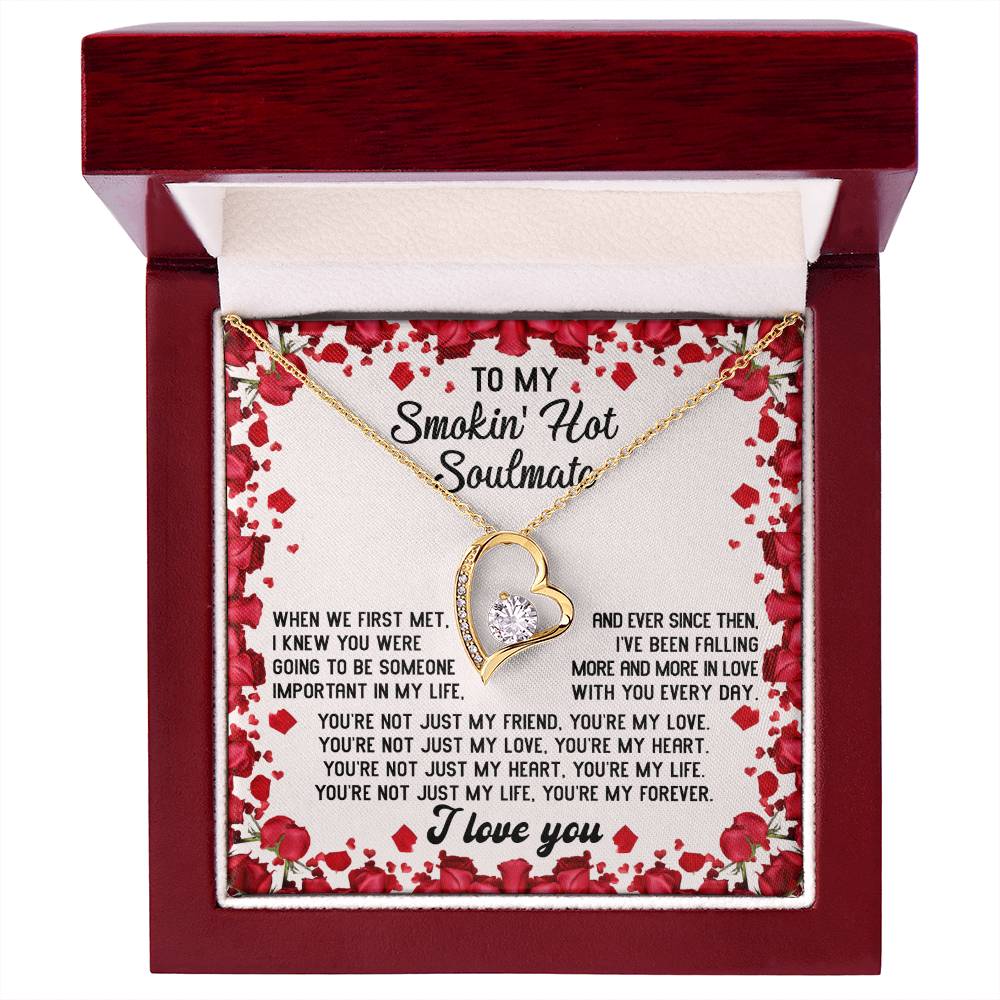 To My Smokin' Hot Soulmate Necklace Gift, Forever Heart Necklace Gift, Valentine's Day Soulmate Jewelry With A Meaningful Message Card.