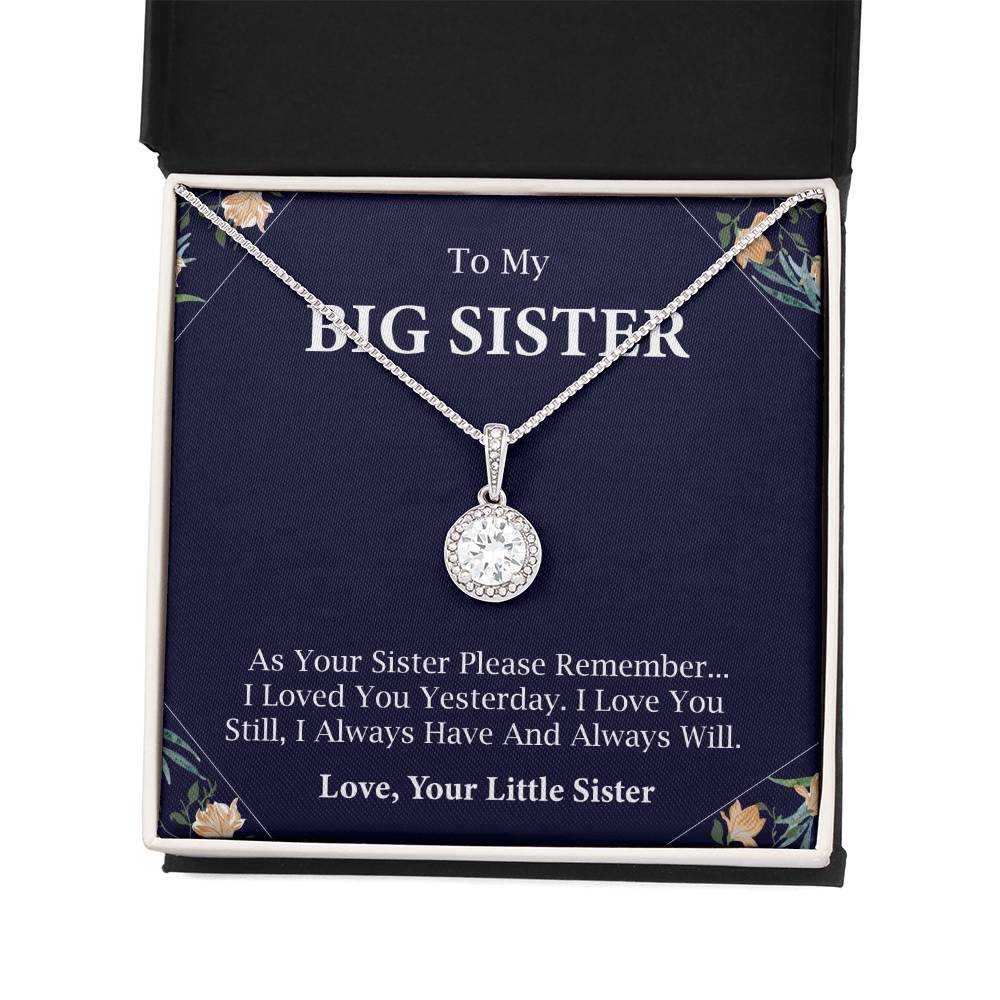 To Big Sister I Always Have And Always Will Love, Your Little Sister