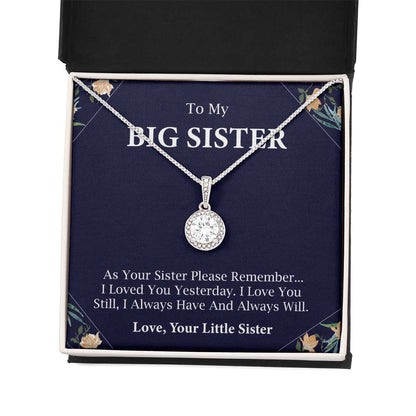 To Big Sister I Always Have And Always Will Love, Your Little Sister