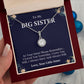 To Big Sister I Always Have And Always Will Love, Your Little Sister