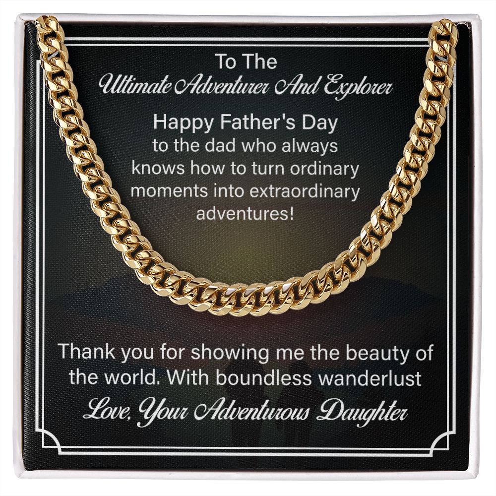 To The Ultimate Adventure And Explore Happy Fathers Day, Love Your Adventure Daughter.