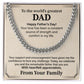 To The Word's Greatest Dad, Happy Father's Day! From Your Family.