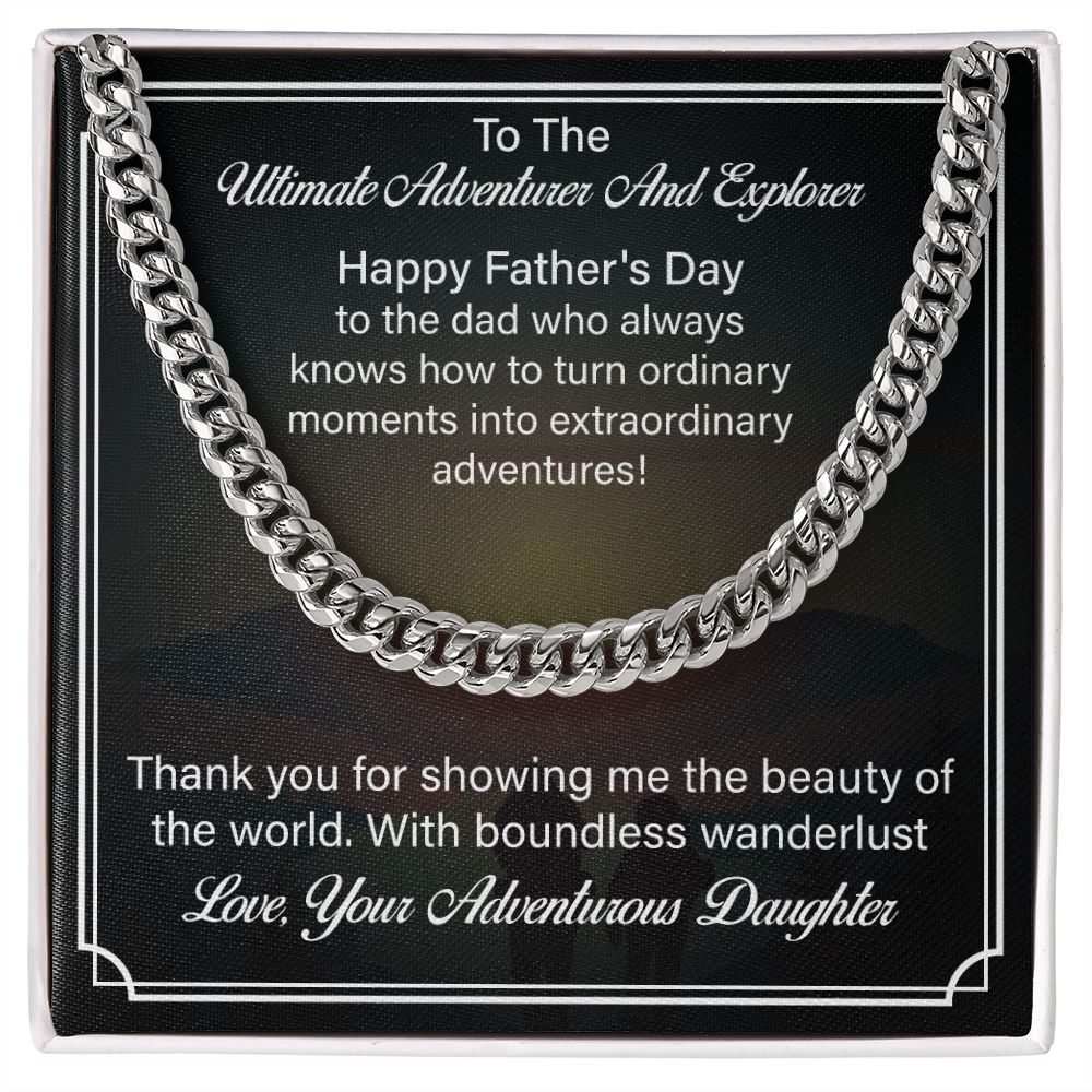 To The Ultimate Adventure And Explore Happy Fathers Day, Love Your Adventure Daughter.