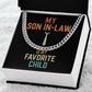 Funny Son-in-Law Cuban Chain Gift – My Son-in-Law Is My Favorite Child