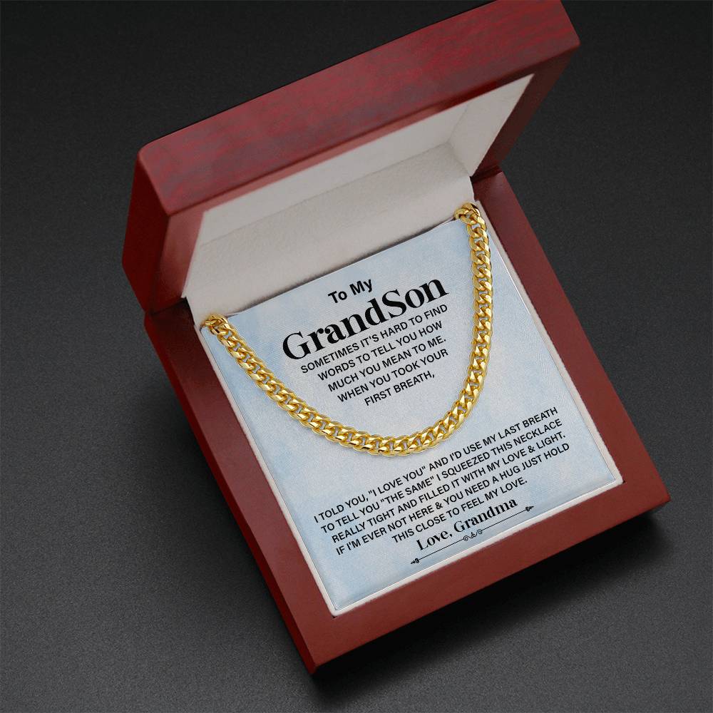 To My Grandson Sometime It's Hard To Find Words To Tell You Know Much You Mean To Me