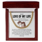 Funny Gift for Boyfriend – Love of My Life Chain