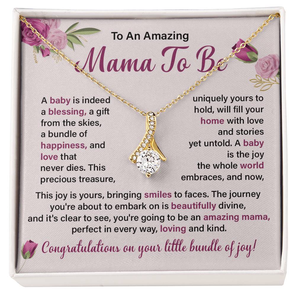 To an amazing mama to be a baby.