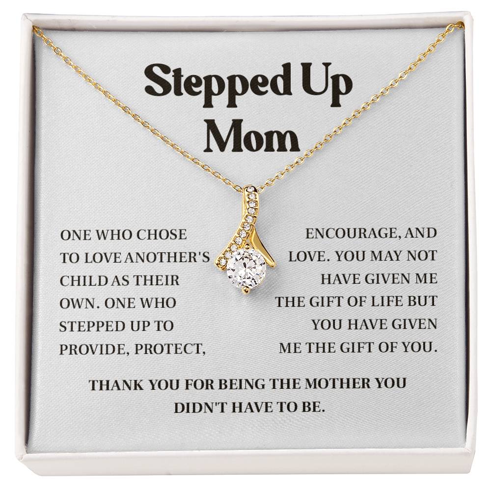 Stepped Up Mom Necklace Gift – Thank You for Choosing to Love Me