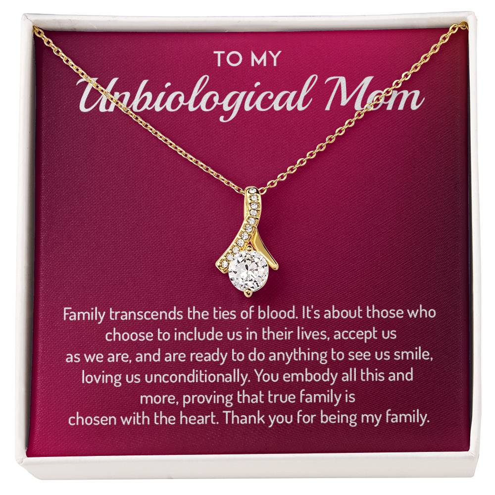 TO MY Unbiological Mom Family transcends.