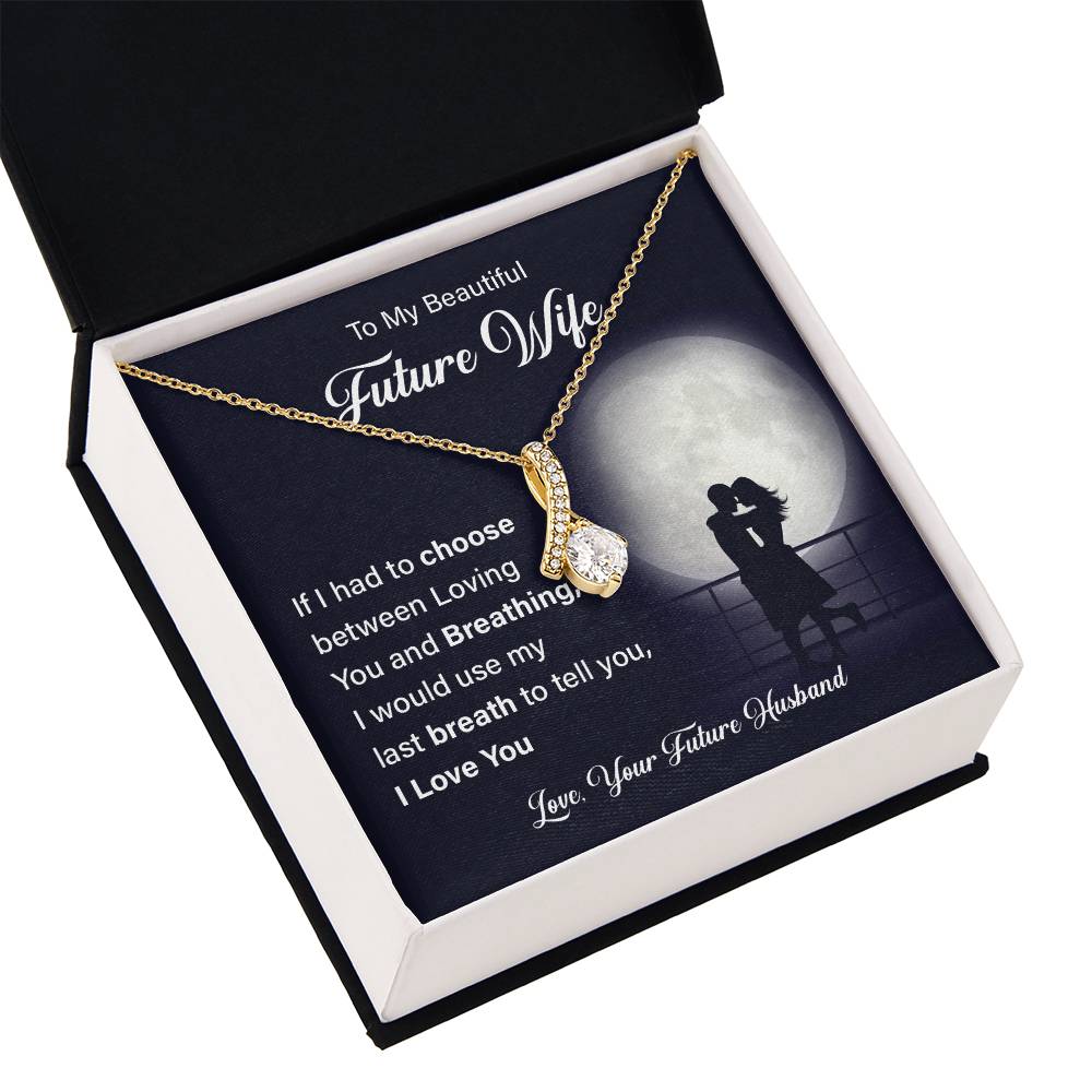 To my beautiful future wife if i had.