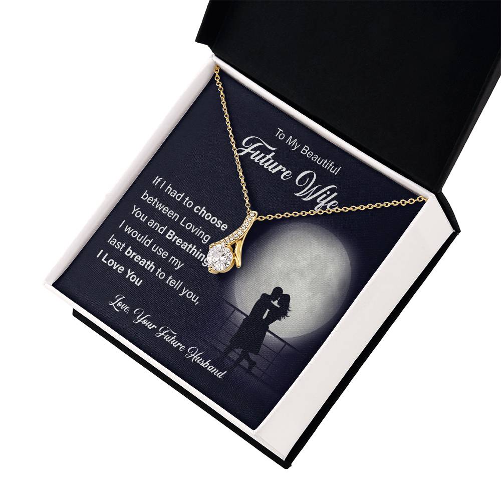 To my beautiful future wife if i had.