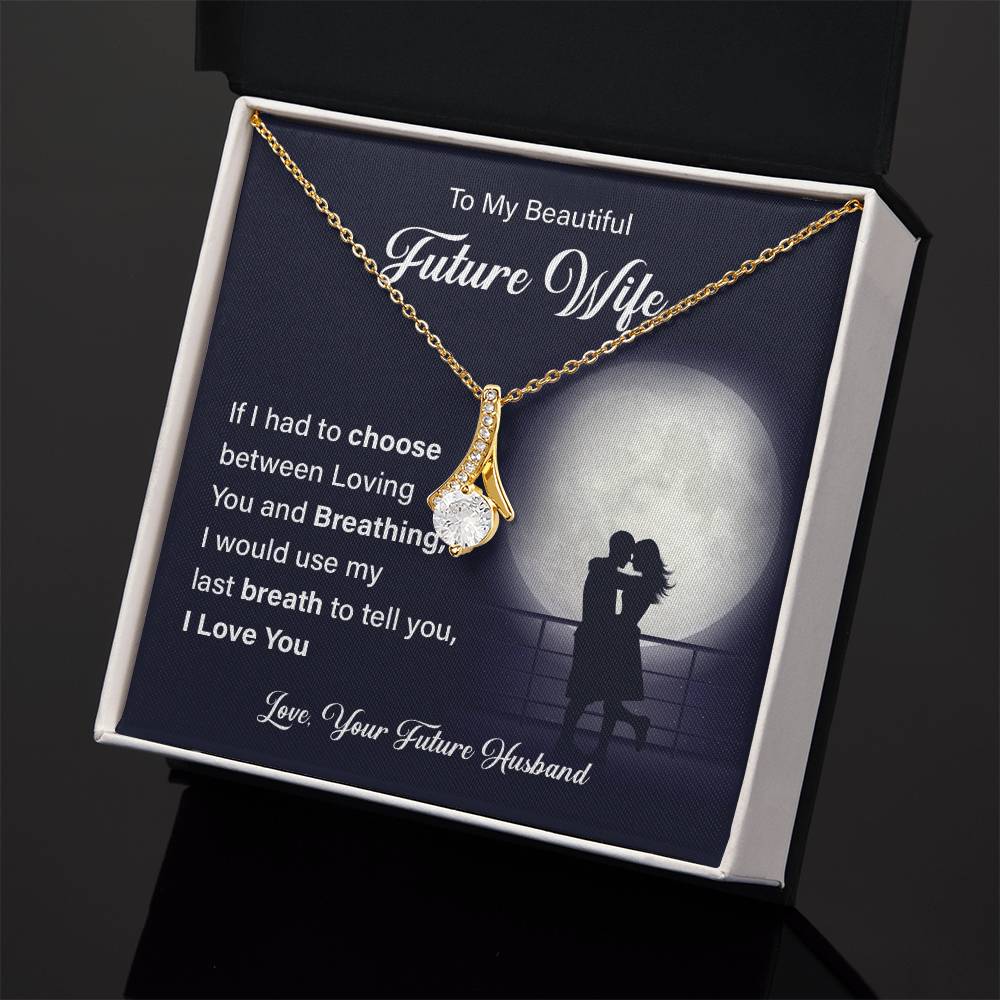 To my beautiful future wife if i had.