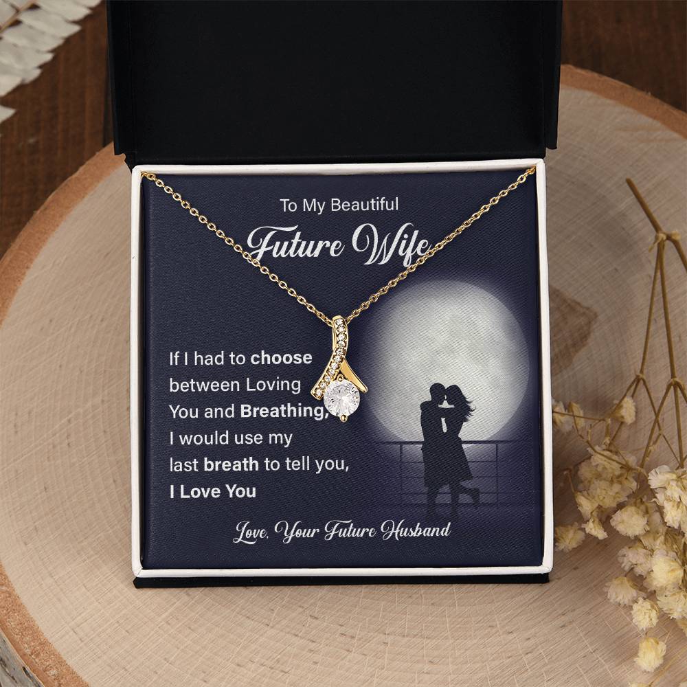 To my beautiful future wife if i had.