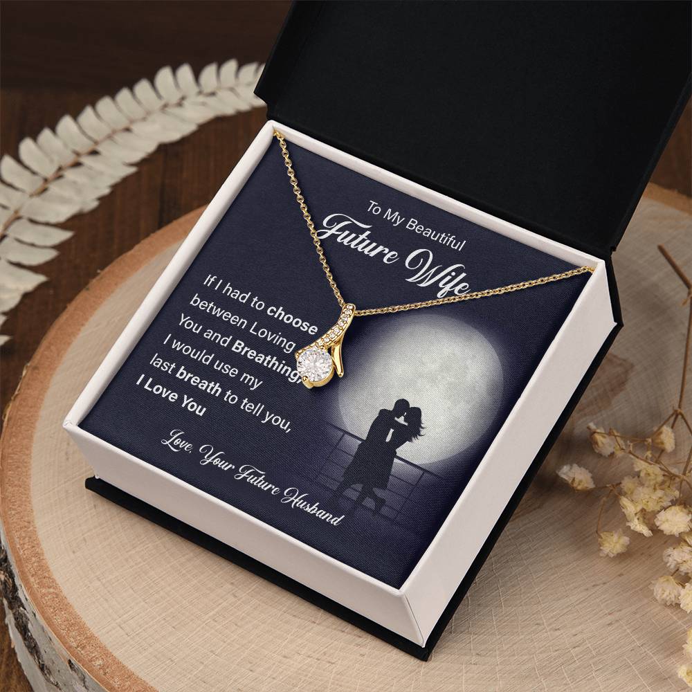 To my beautiful future wife if i had.