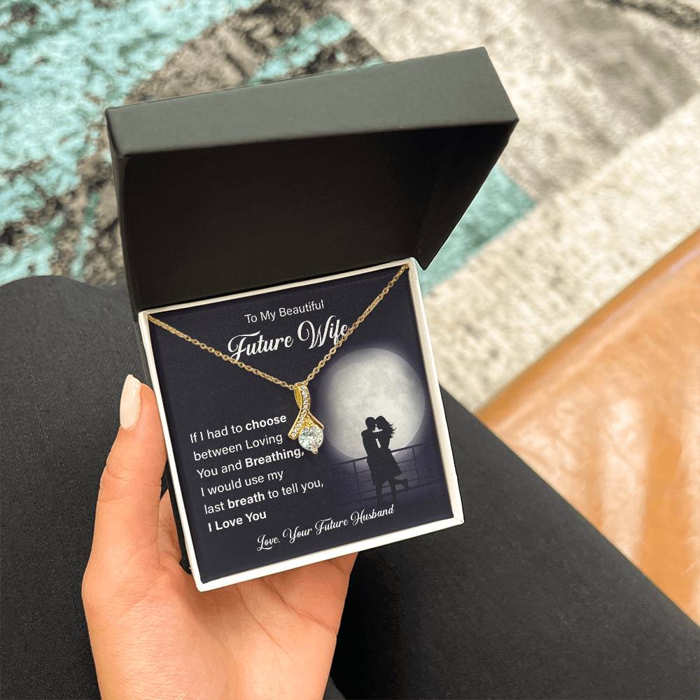 To my beautiful future wife if i had.