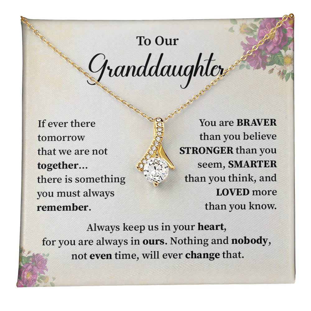 To our granddaughter if ever there.