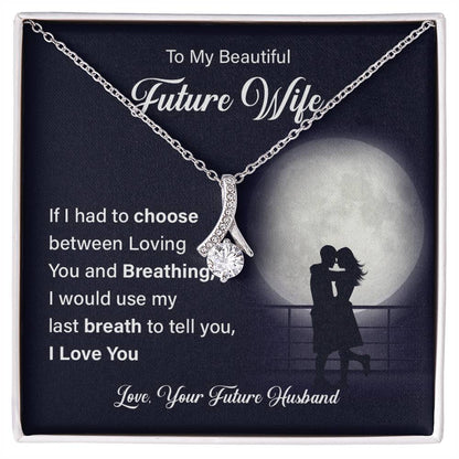 To my beautiful future wife if i had.