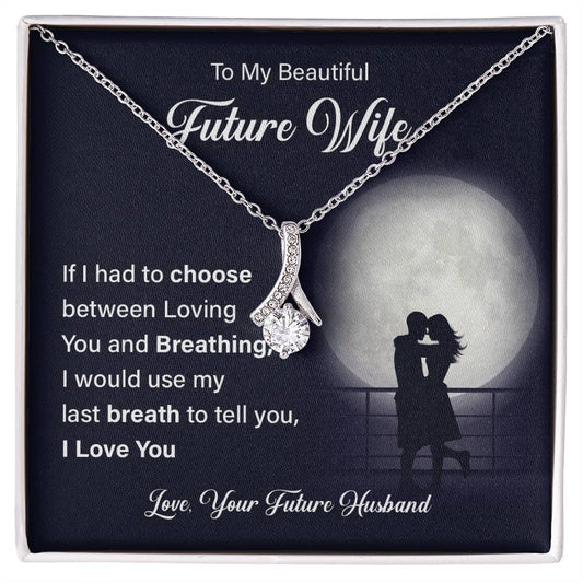 To my beautiful future wife if i had.