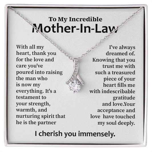 To My Incredible Mother-In-Law With all my hear.