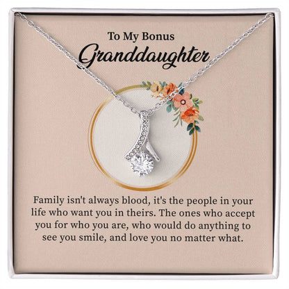 To My Bonus Granddaughter Necklace, Family Isn't Always Blood, It's The People In Your Life Who Want You In Theirs.