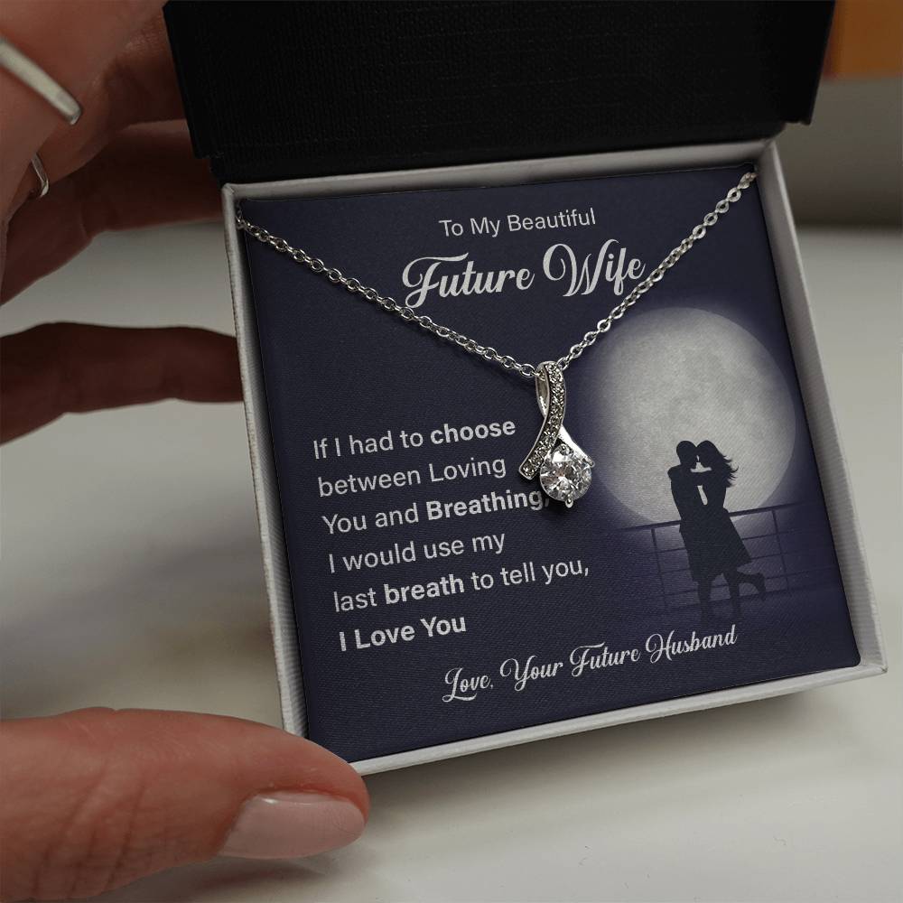 To my beautiful future wife if i had.