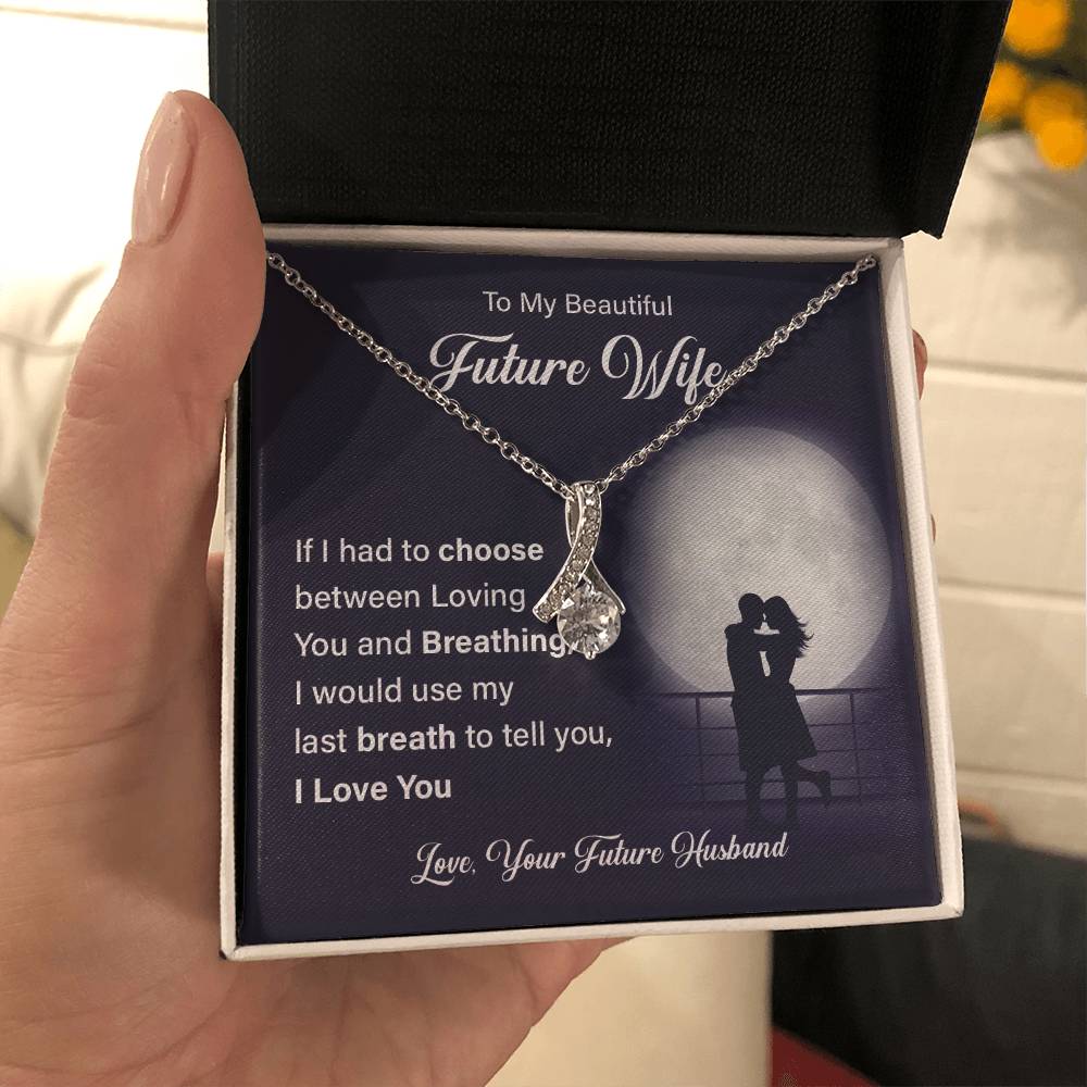 To my beautiful future wife if i had.