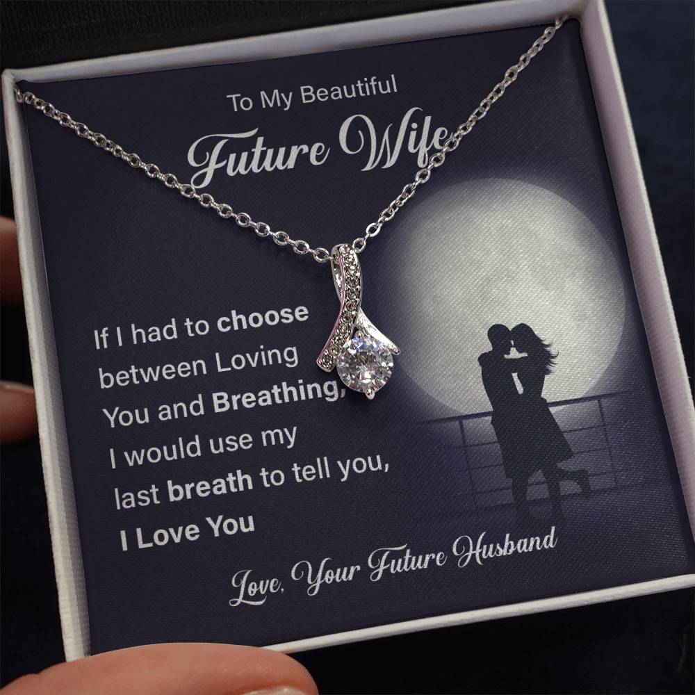 To my beautiful future wife if i had.